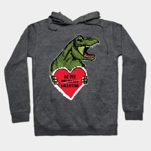 Be My Breakfast...Valentine T-Rex Hoodie